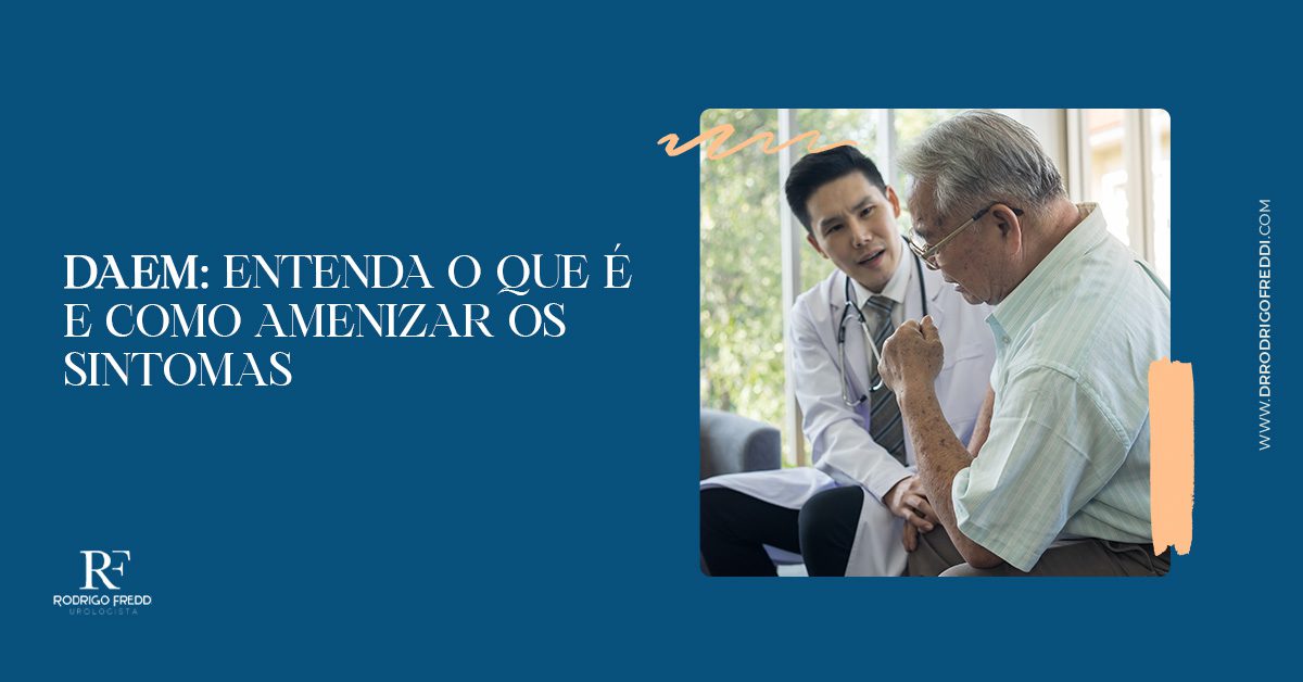 DAEM: entenda o que é e como amenizar os sintomas - Dr. Rodrigo Freddi