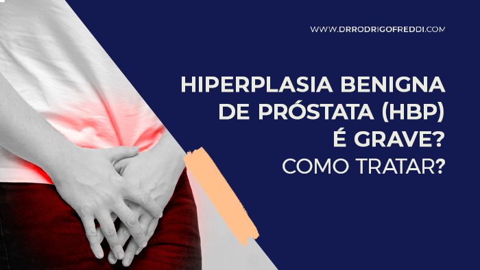 hiperplasia benigna de prostata hbp e grave como tratar blog